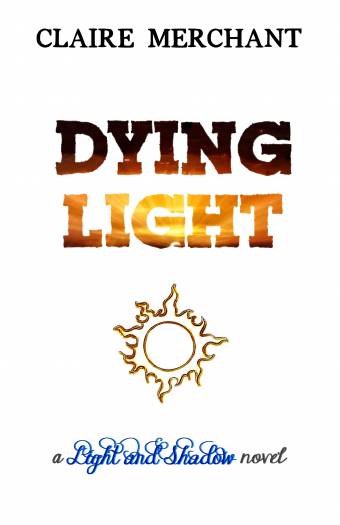 Light and Shadow 1 - DYING LIGHT Cover